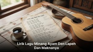 Lirik-Lagu-Minang-Ayam-Den-Lapeh-Dan-Maknanya